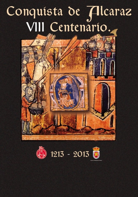 VIII Centenario de la Conquista de Alcaraz 1213 – 2013