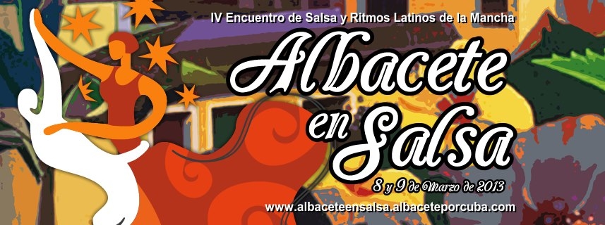 IV Encuentro  de Salsa y Ritmo Latinos de la Mancha  'Albacete en Salsa  2013'
