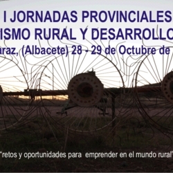 I Jornadas Provinciales de Desarrollo  Local y  Turismo Rural en Alcaraz