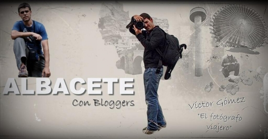 'Albacete con Bloggers'. 6 meses, 6 bloggers.2014